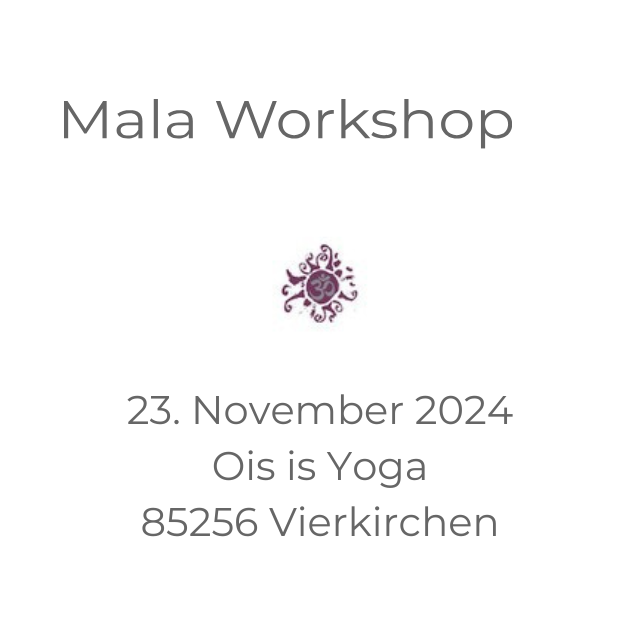 Mala Workshop Ois is Yoga Vierkirchen 23.11.2024